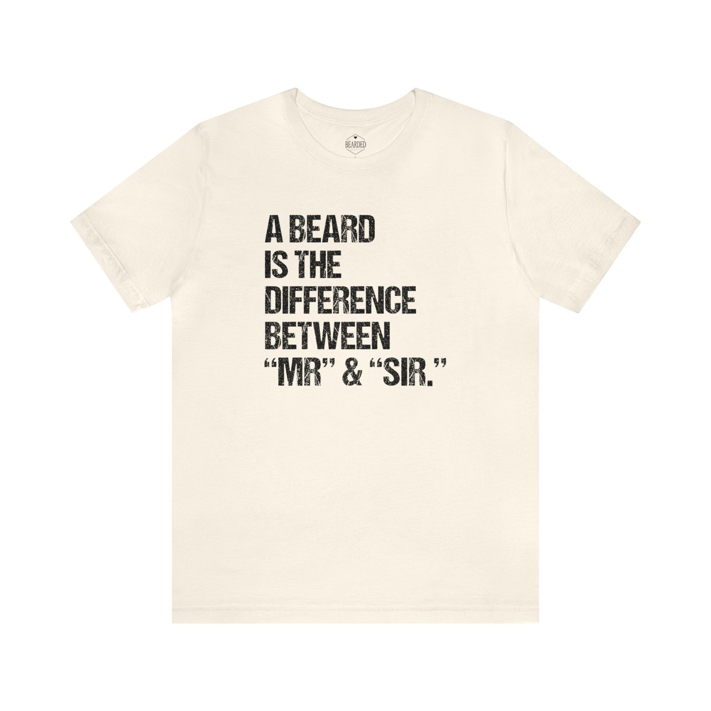 A Beard Is The Difference... | T-Shirt
