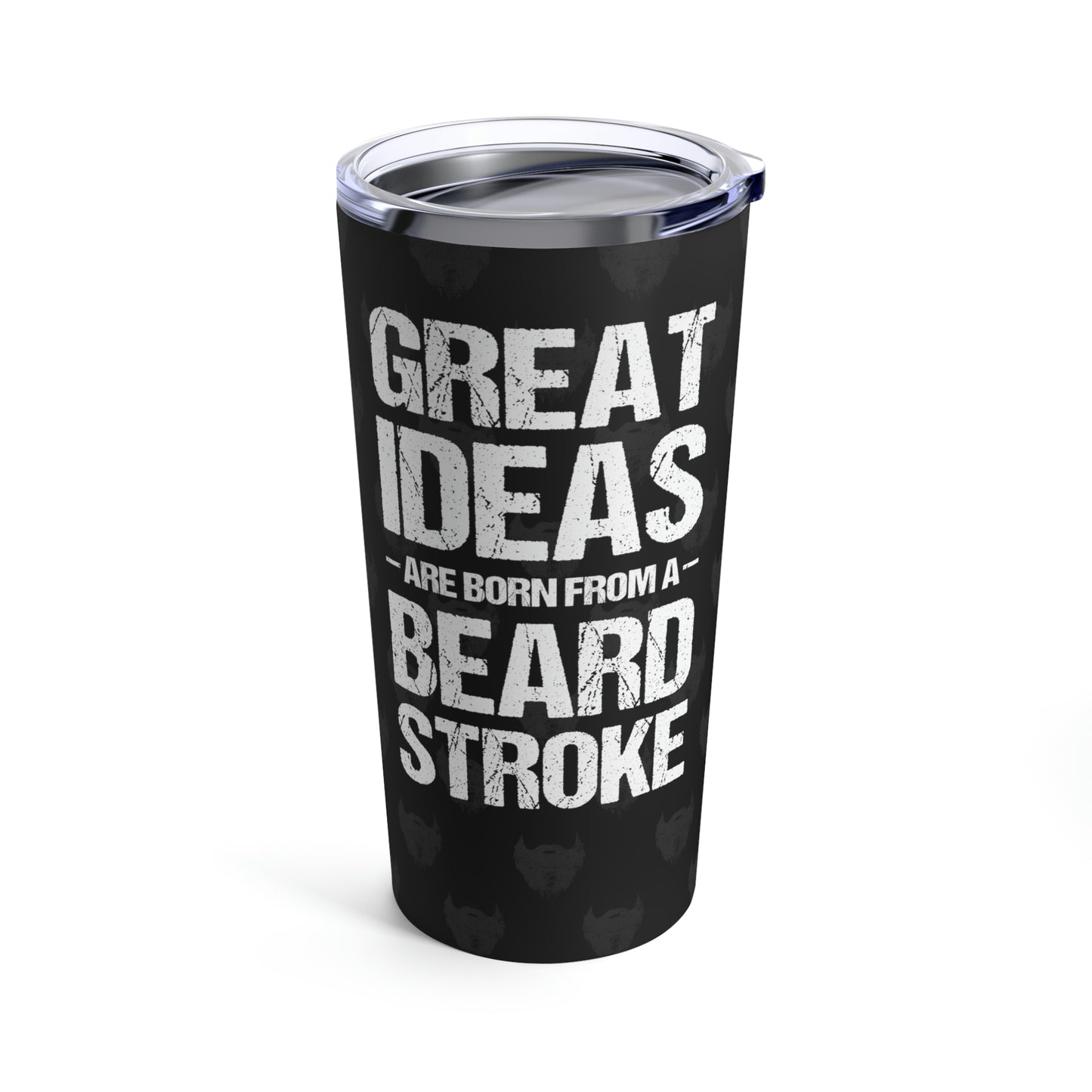 Great Ideas Are Born From A Beard Stroke (Black) | Stainless Steel Tumbler 20oz