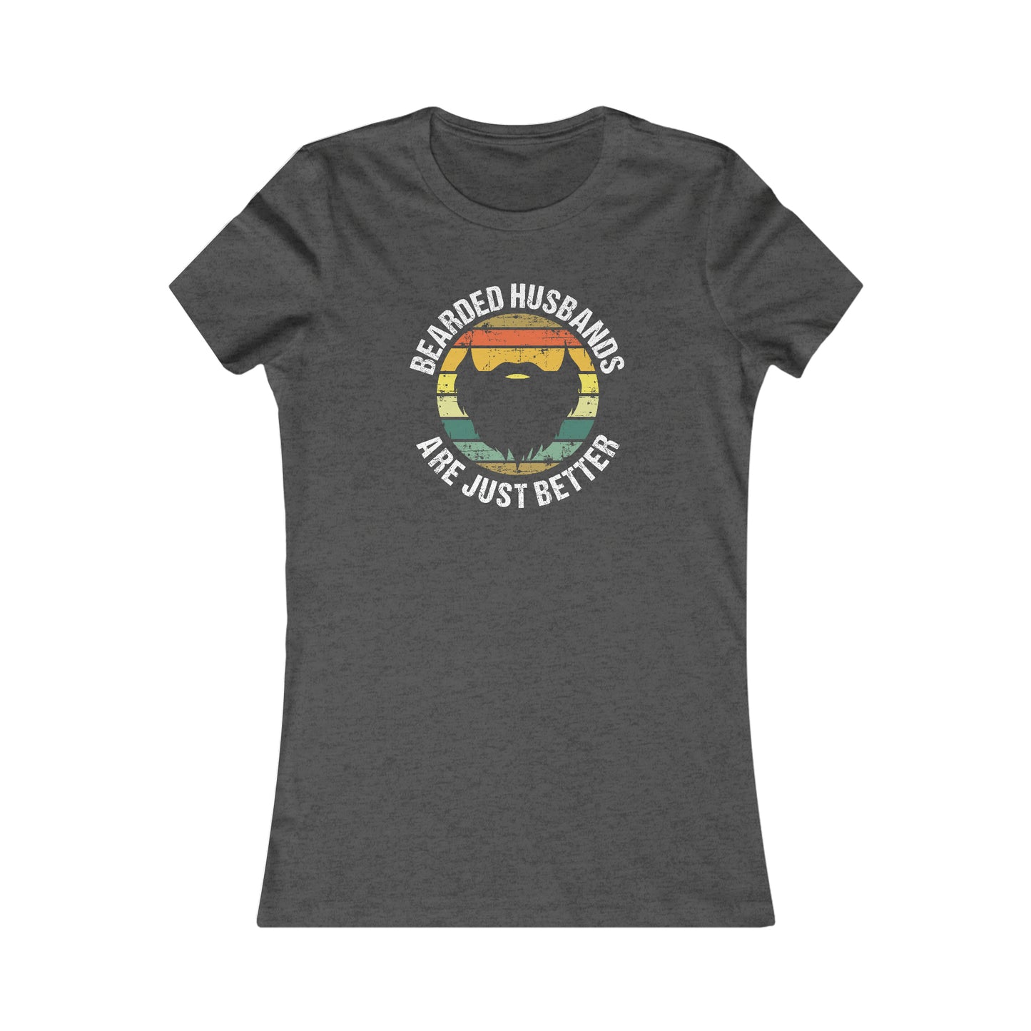 Bearded Husbands Are Just Better | Women's T-Shirt