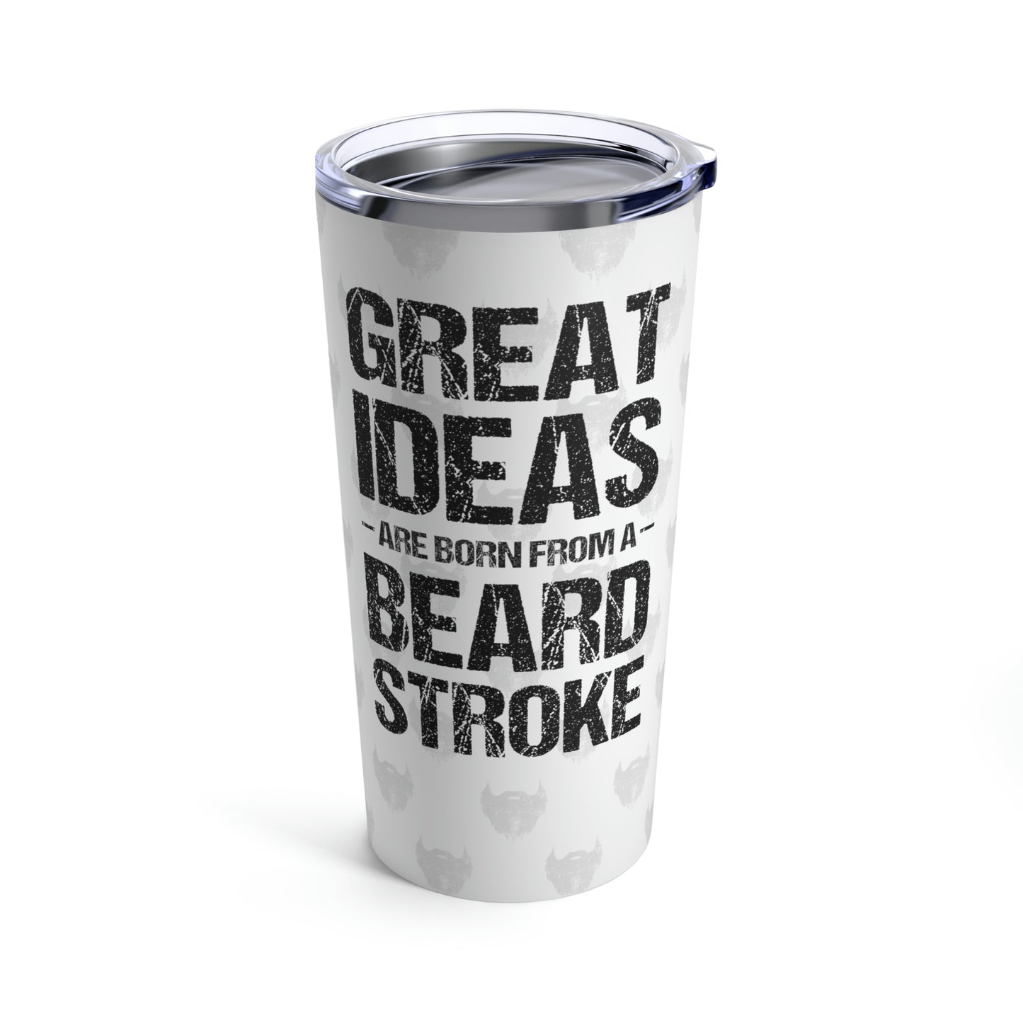 Great Ideas Are Born From A Beard Stroke | Stainless Steel Tumbler 20oz