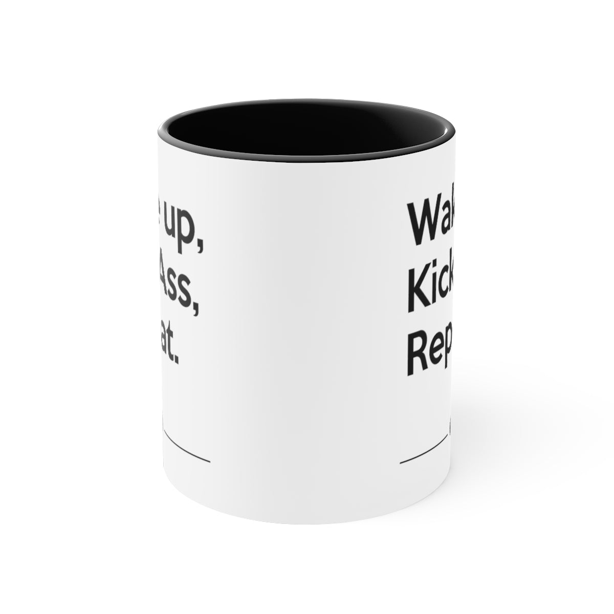 Wake Up. Kick Ass, Repeat | Two-Tone 11 oz. Coffee Mug