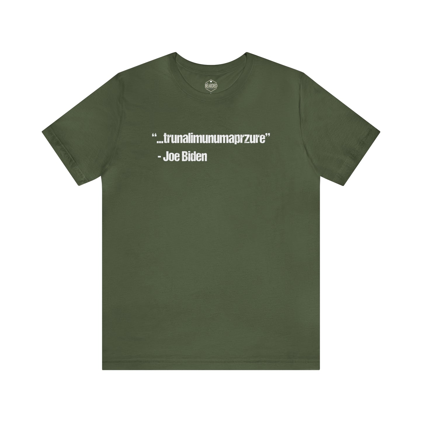 Joe Biden Quote | T-Shirt