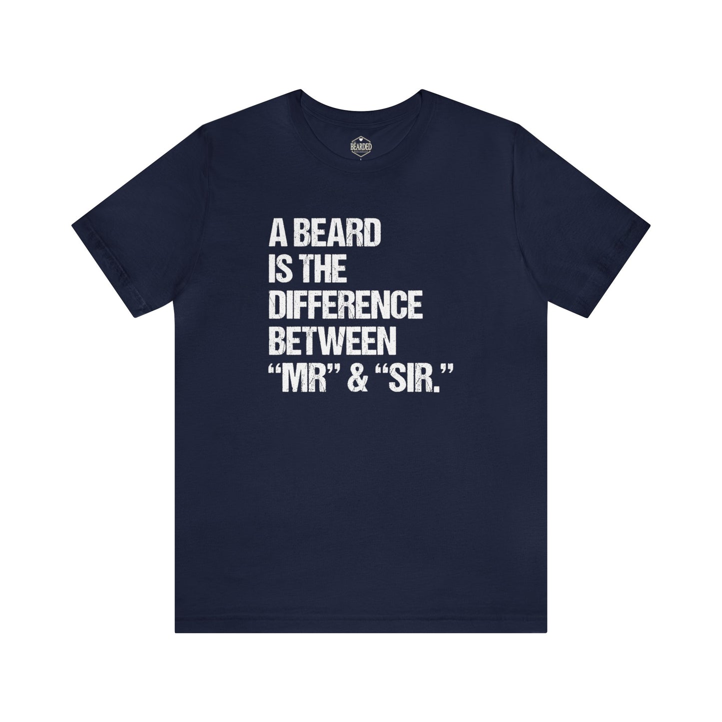 A Beard Is The Difference... | T-Shirt