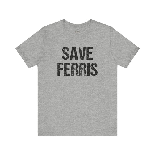 Save Ferris | T-Shirt