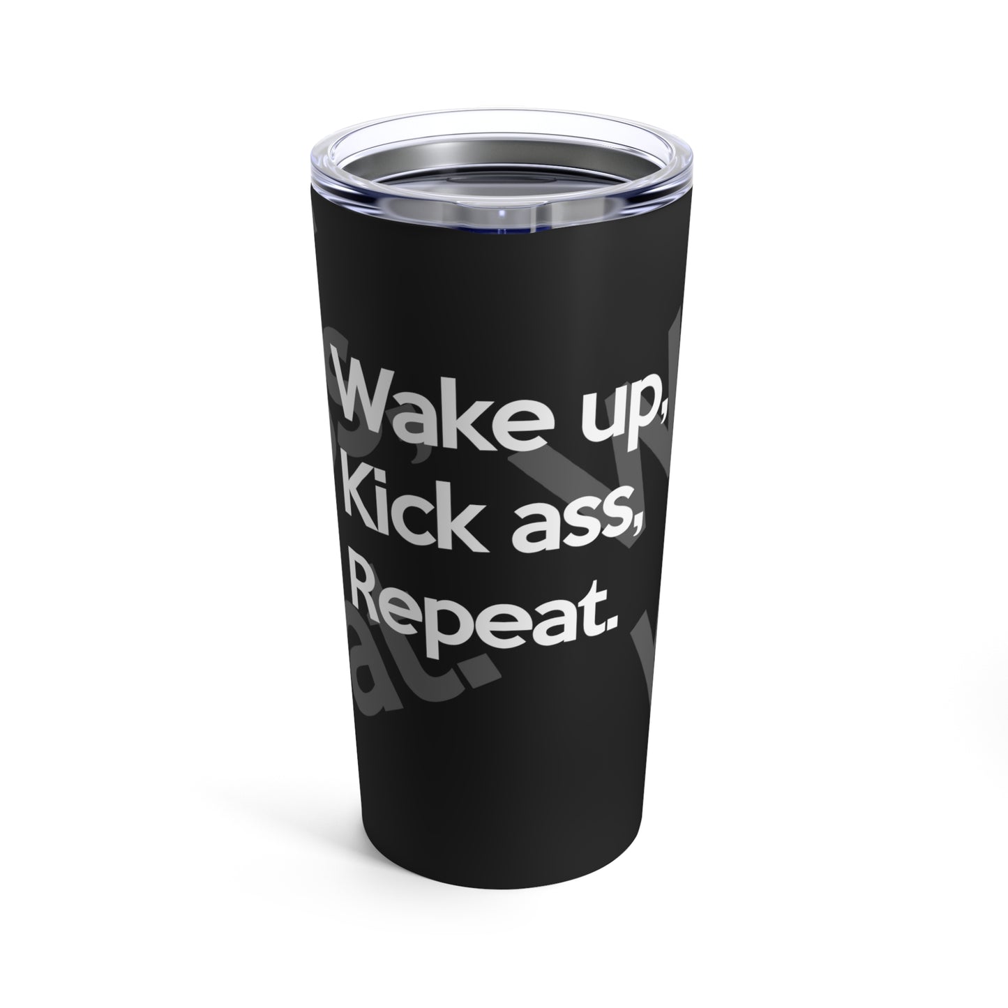 Wake Up, Kick Ass, Repeat (Black) | Stainless Steel Tumbler 20oz