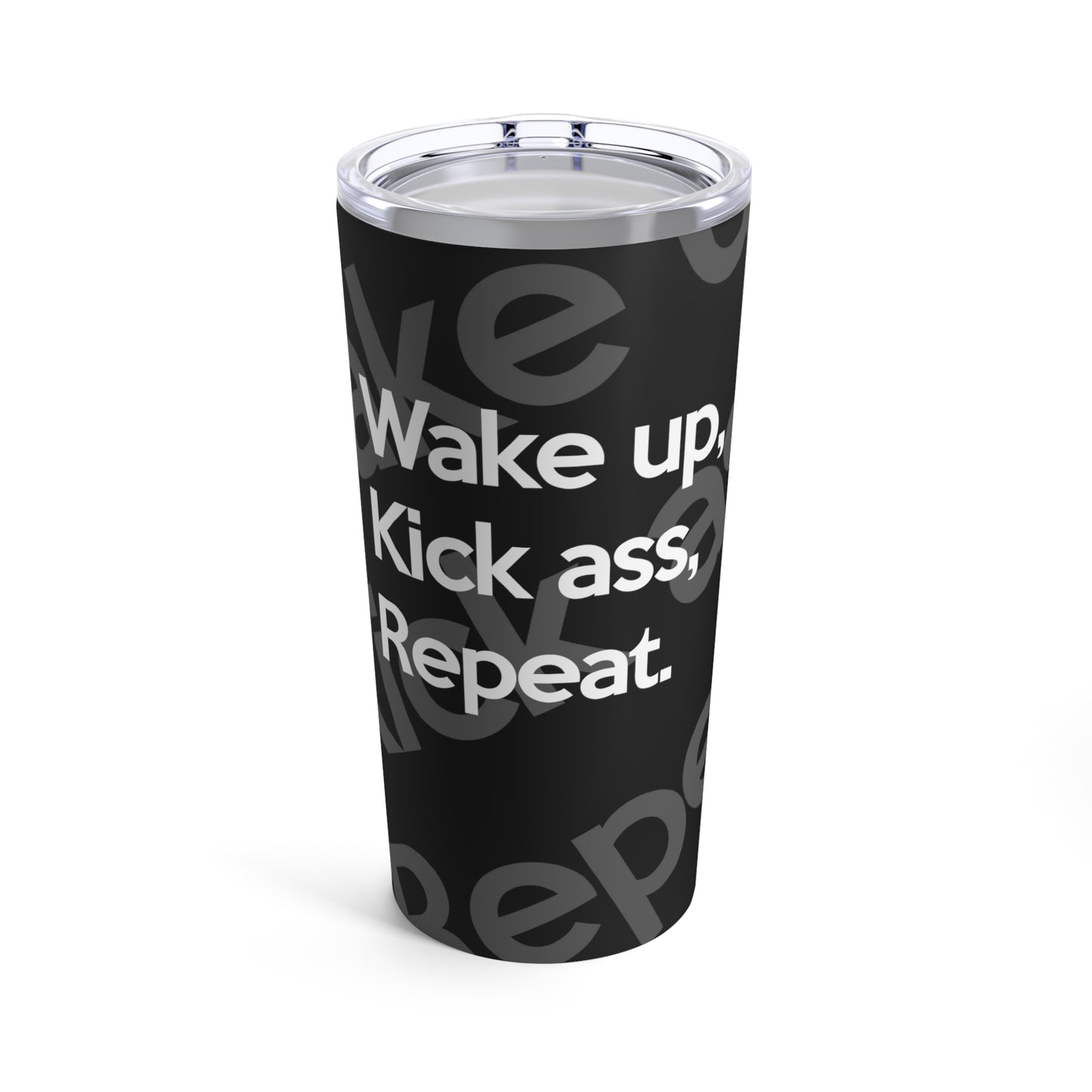 Wake Up, Kick Ass, Repeat (Black) | Stainless Steel Tumbler 20oz