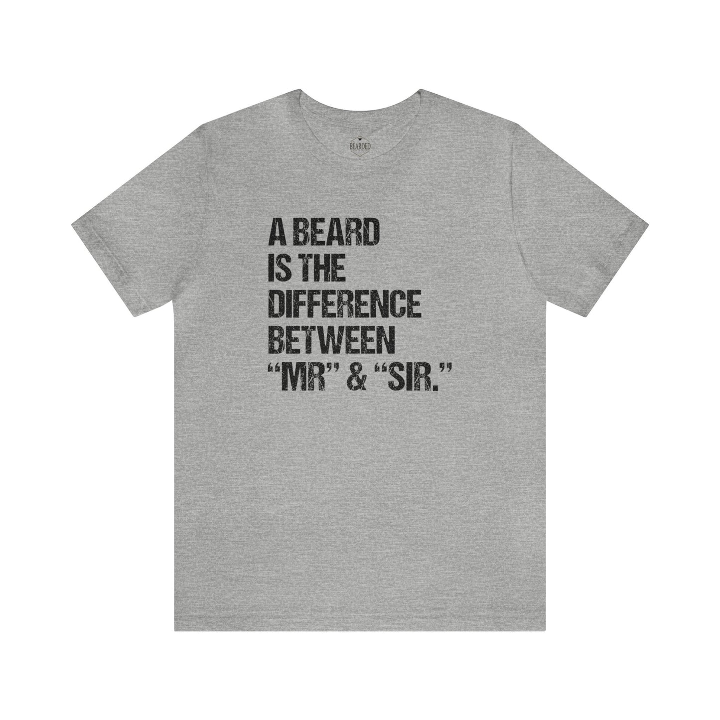 A Beard Is The Difference... | T-Shirt