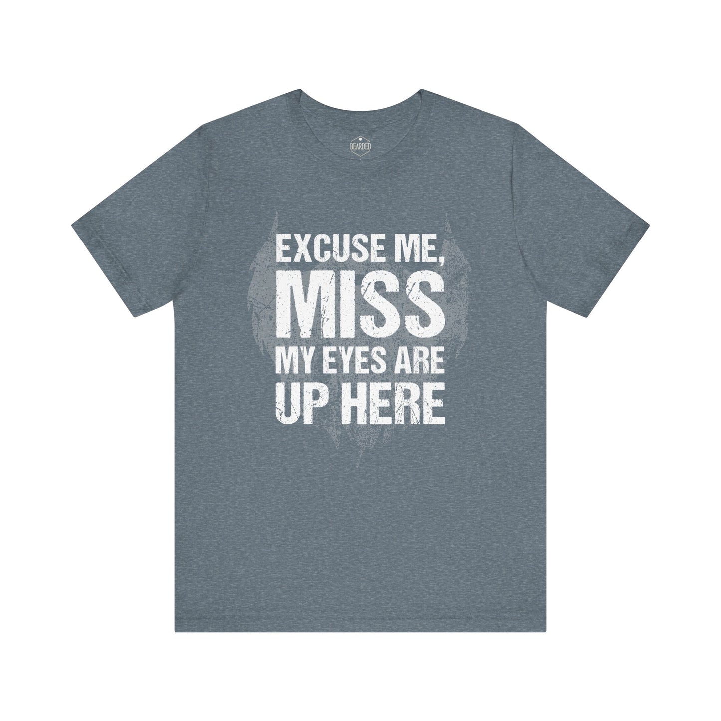 Excuse Me, Miss | T-Shirt