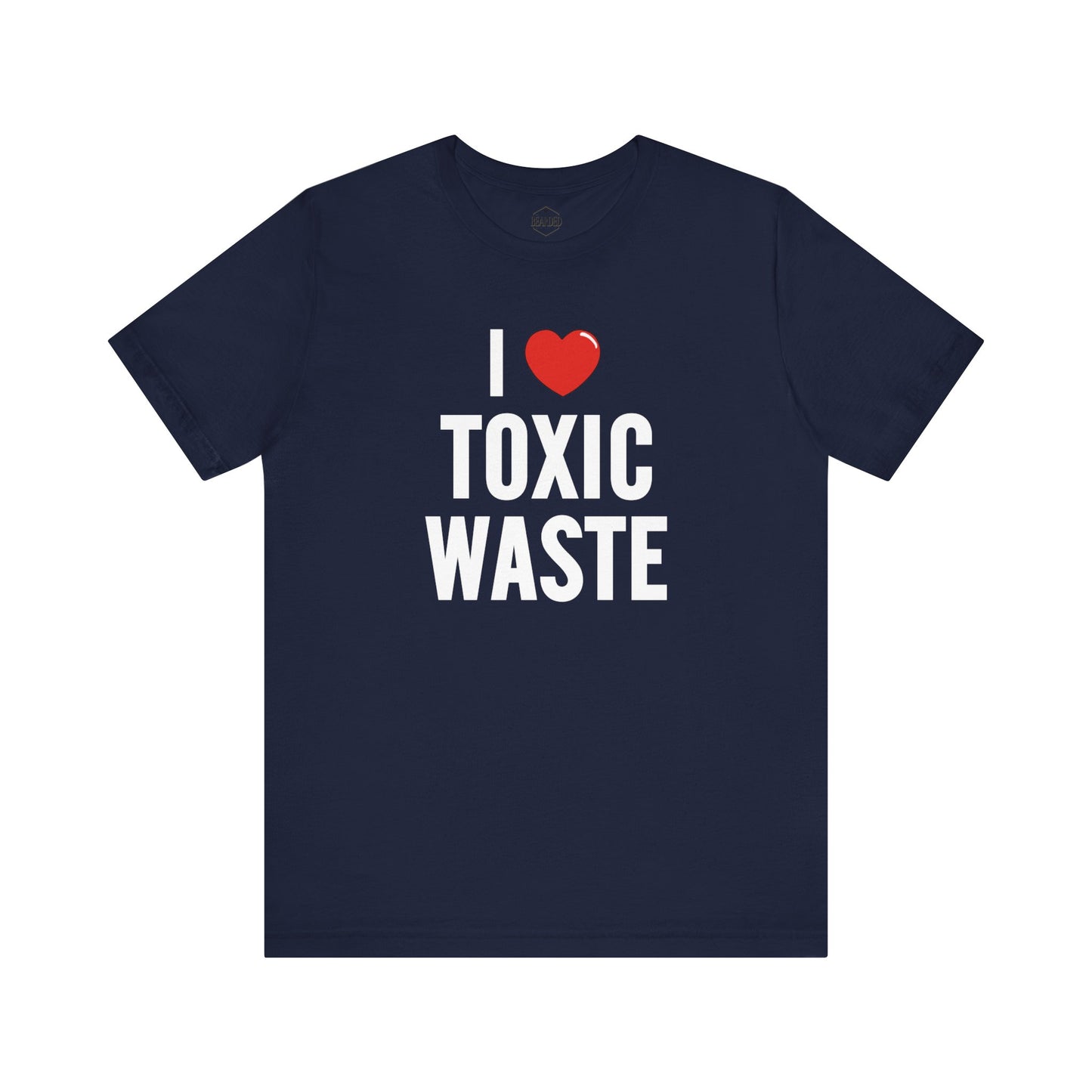 I Love Toxic Waste | T-Shirt