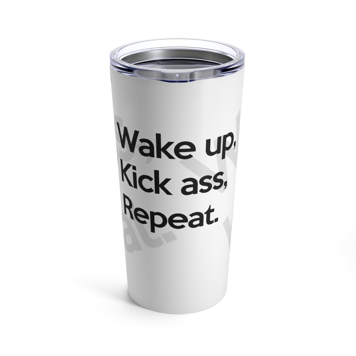 Wake Up, Kick Ass, Repeat (White) | Stainless Steel Tumbler 20oz