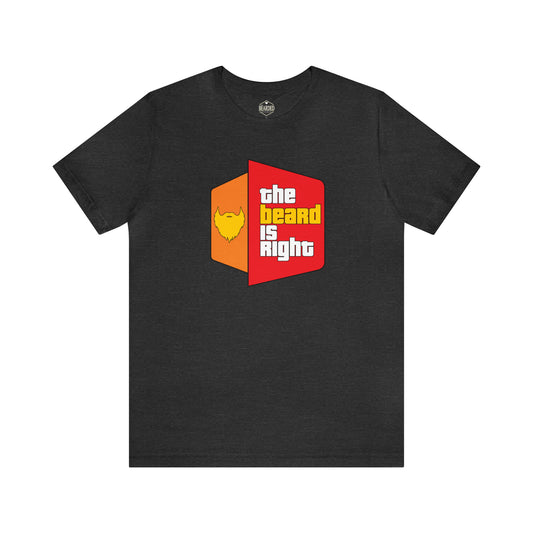 The Beard Is Right | T-Shirt