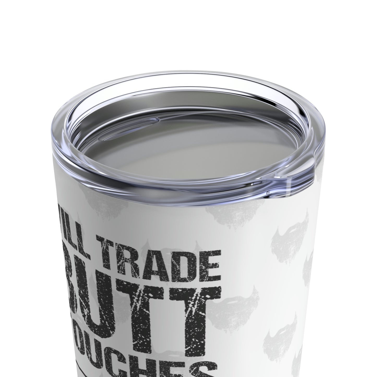 Butt Touches for Beard Strokes (White) | Stainless Steel Tumbler 20oz