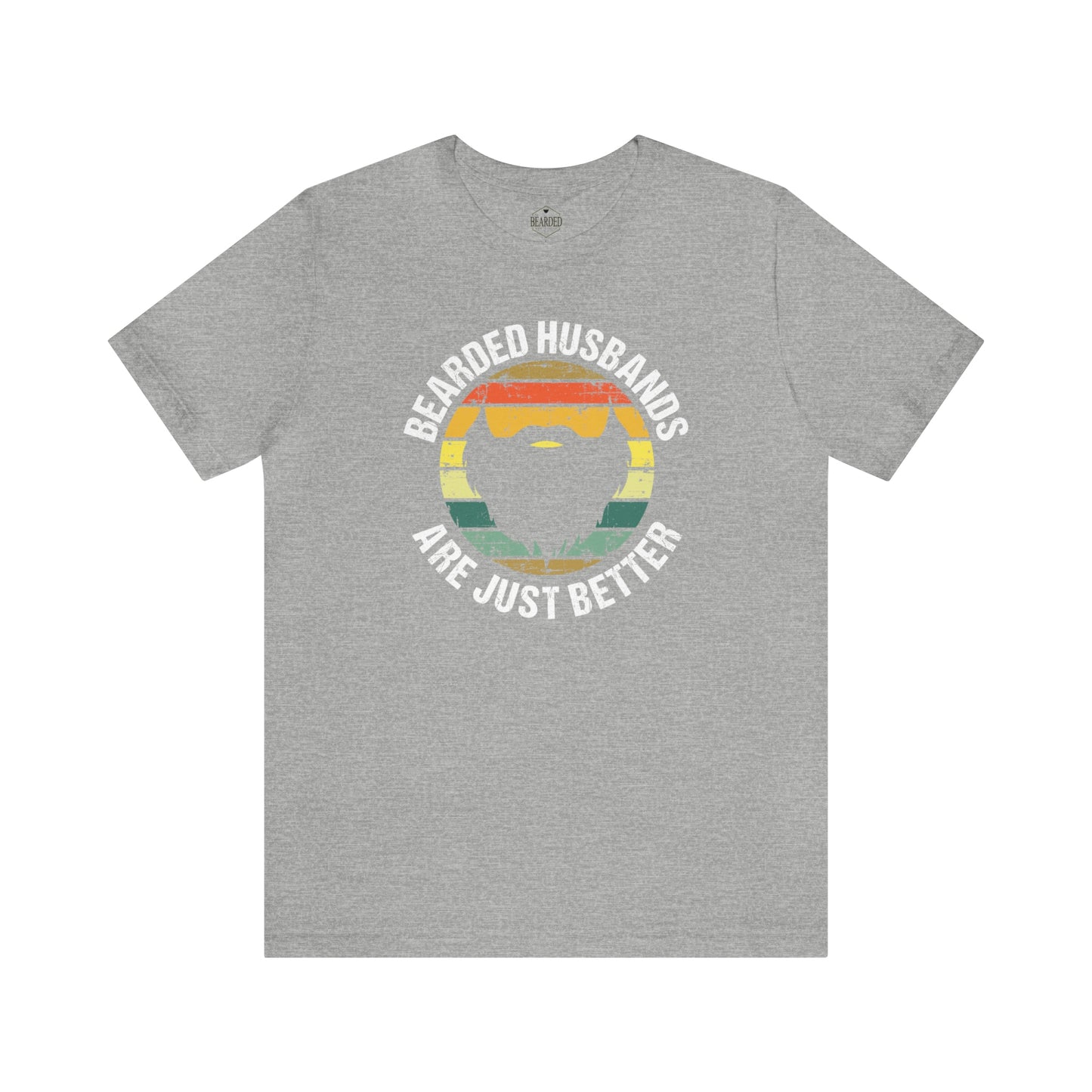 Bearded Husbands Are Just Better | T-Shirt