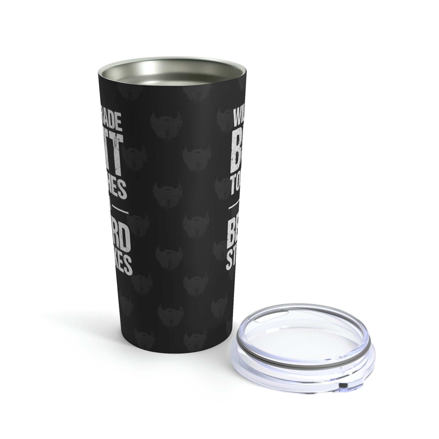 Butt Touches for Beard Strokes (Black) | Stainless Steel Tumbler 20oz