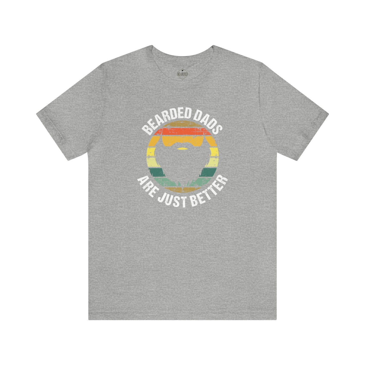 Bearded Dads Are Just Better | T-Shirt