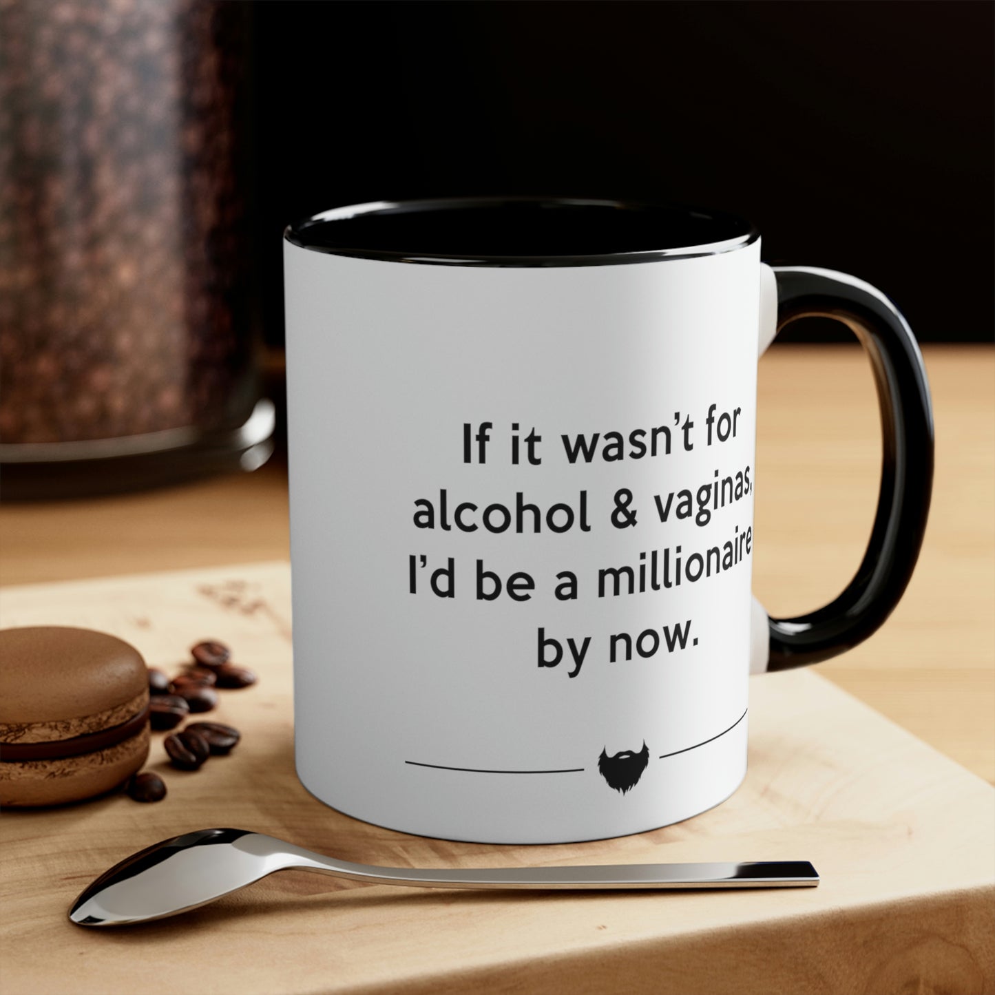 If It Wasn't For Alcohol... | Two-Tone 11 oz. Coffee Mug