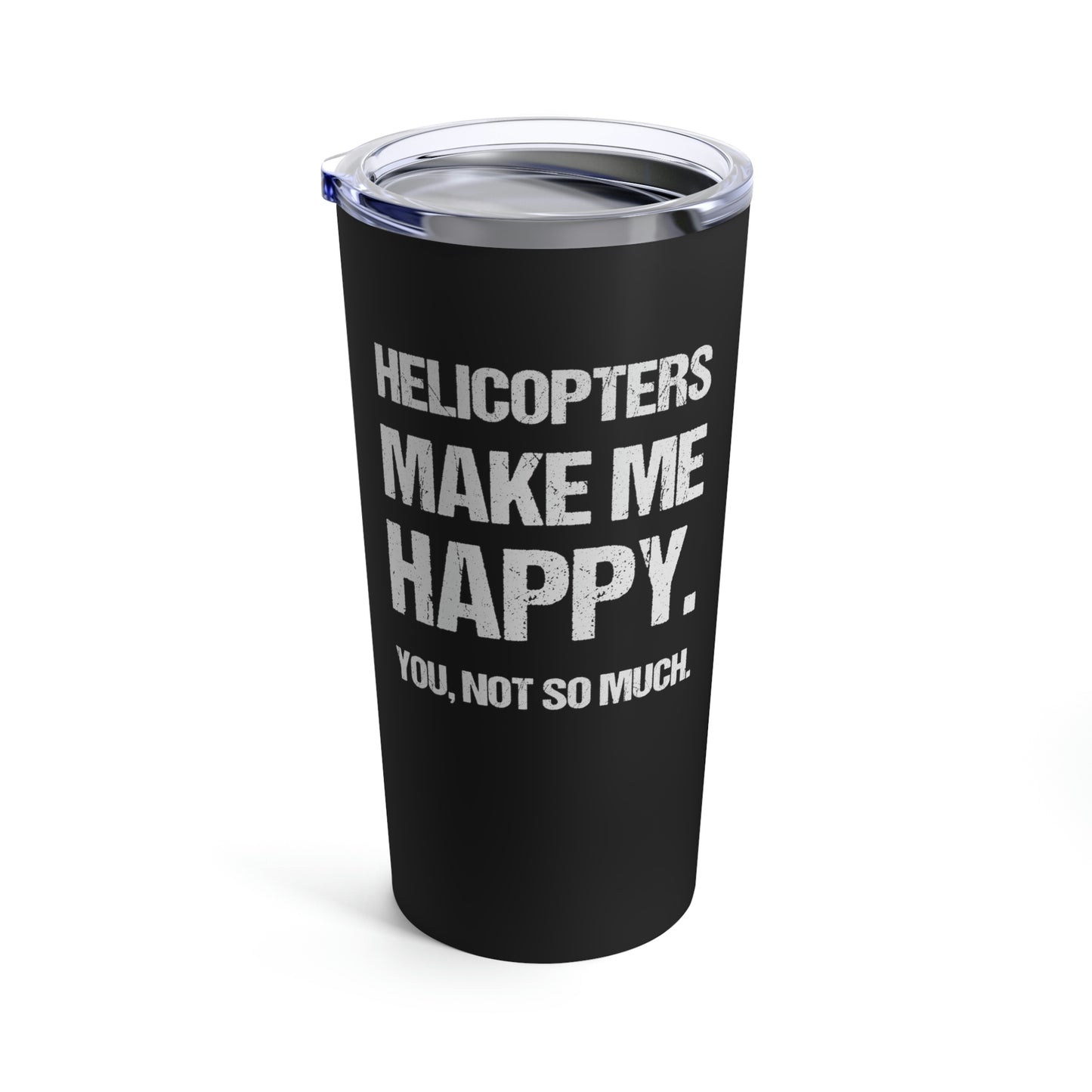 Helicopters Make Me Happy (Black) | Stainless Steel Tumbler 20oz