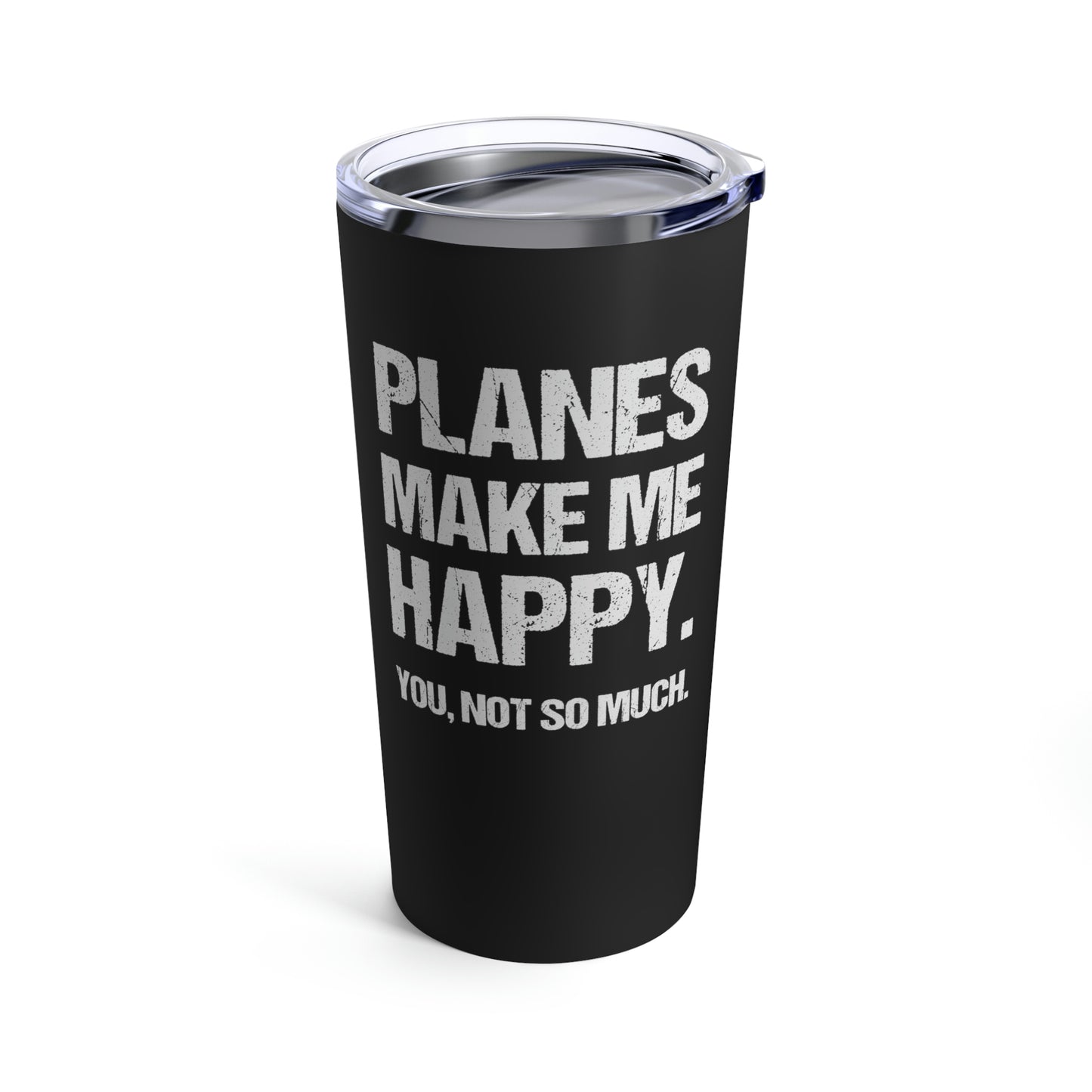 Planes Make Me Happy (Black) | Stainless Steel Tumbler 20oz