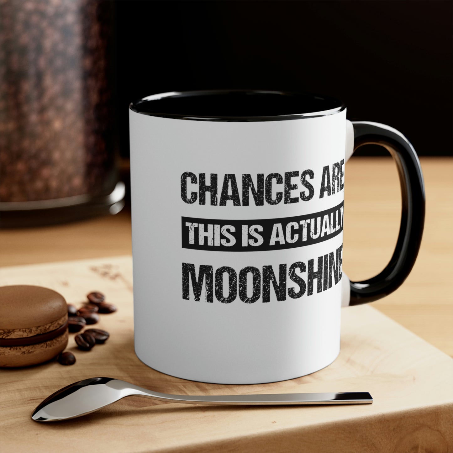 Chances Are This Is Actually Moonshine | Two-Tone 11 oz. Coffee Mug