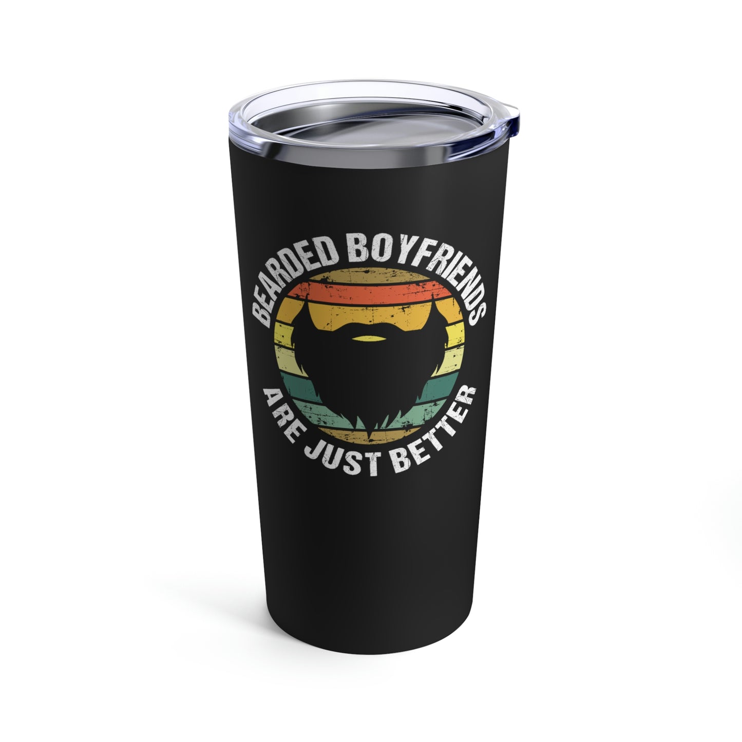 Bearded Boyfriends Are Just Better | Stainless Steel Tumbler 20oz