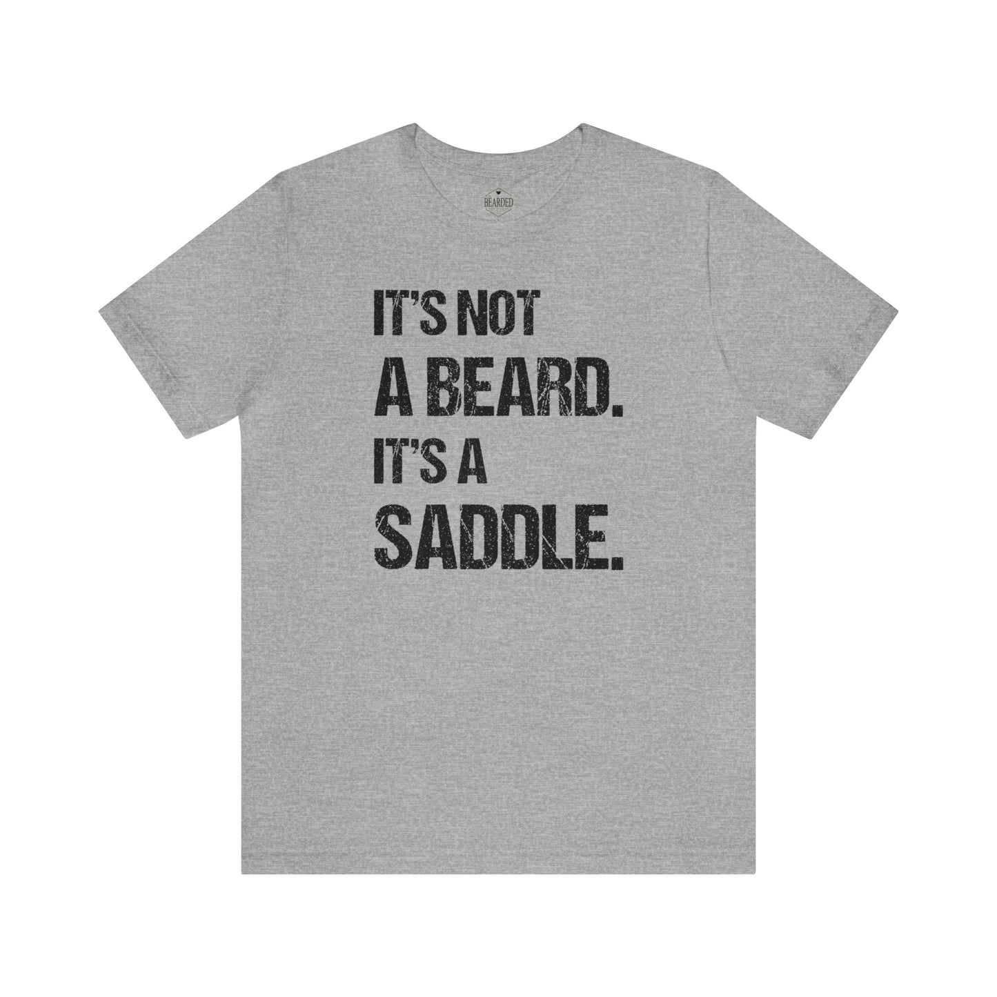 It's Not A Beard, It's A Saddle | T-Shirt