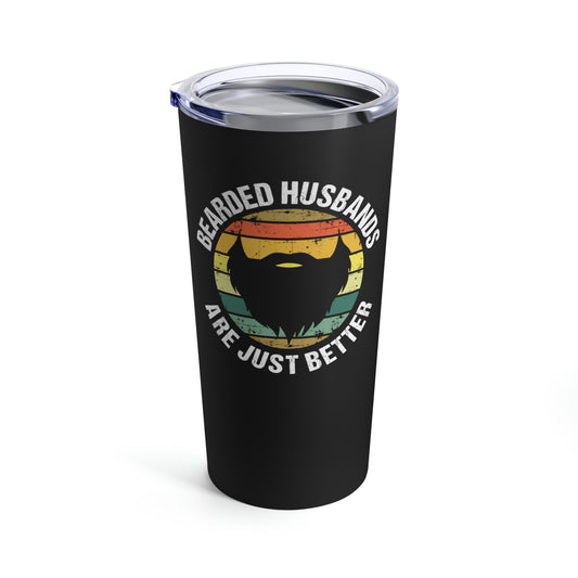 Bearded Husbands Are Just Better (Black) | Stainless Steel Tumbler 20oz