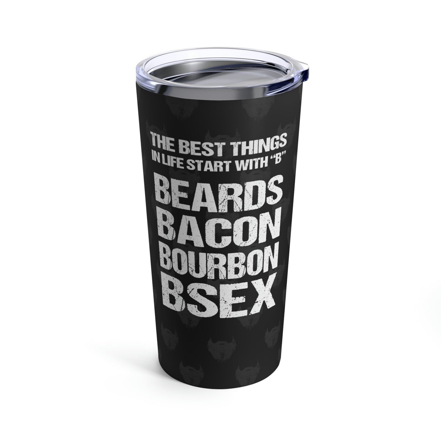 The Best Things In Life Start With "B" | Stainless Steel Tumbler 20oz