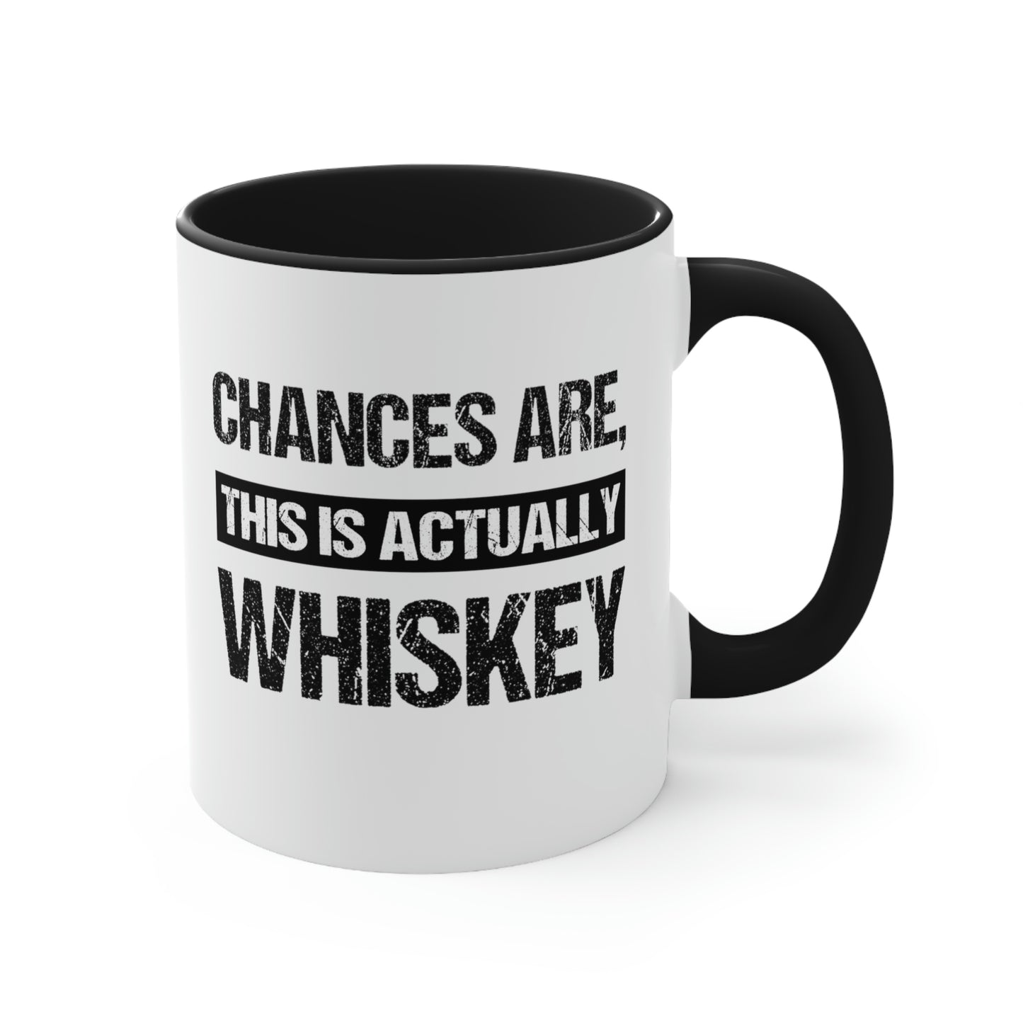 Chances Are This Is Actually Whiskey | Two-Tone 11 oz. Coffee Mug