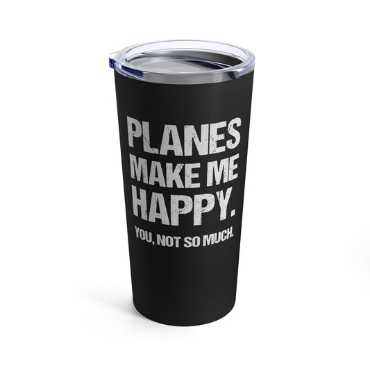 Planes Make Me Happy (Black) | Stainless Steel Tumbler 20oz