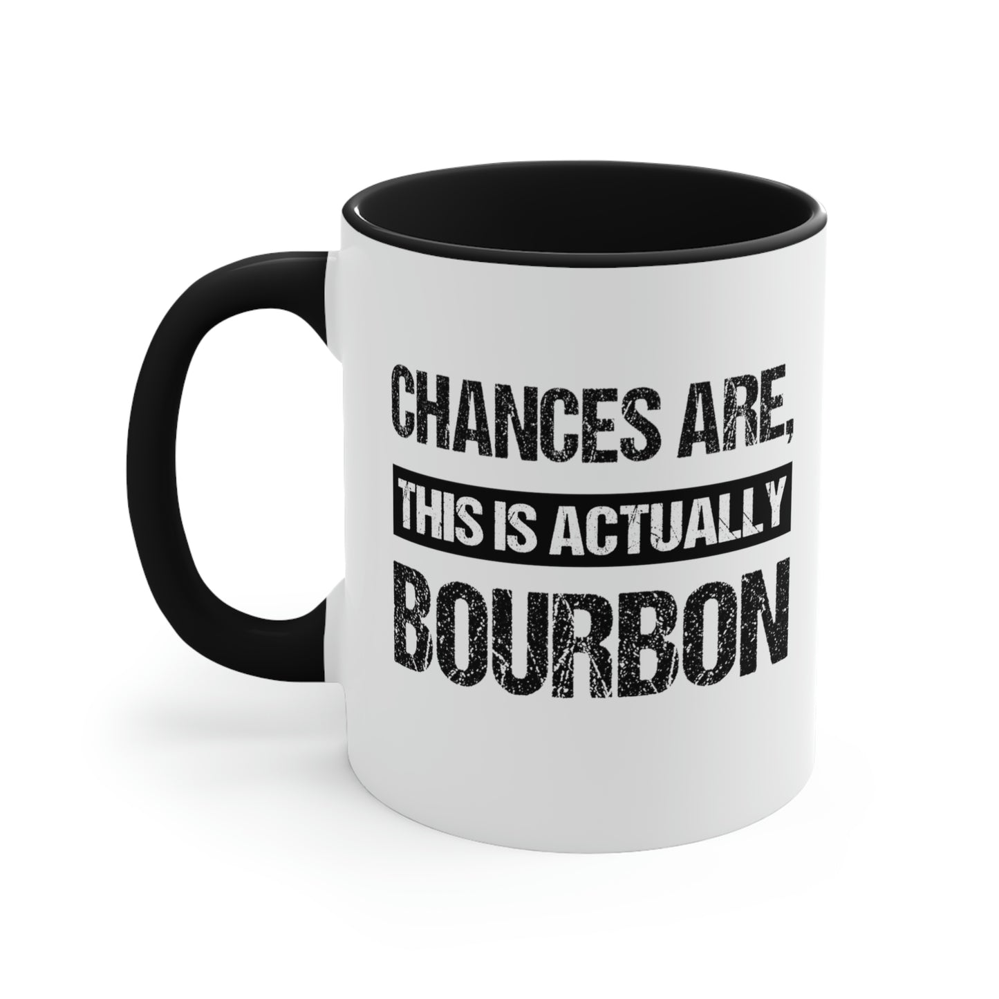 Chances Are This Is Actually Bourbon | Two-Tone 11 oz. Coffee Mug