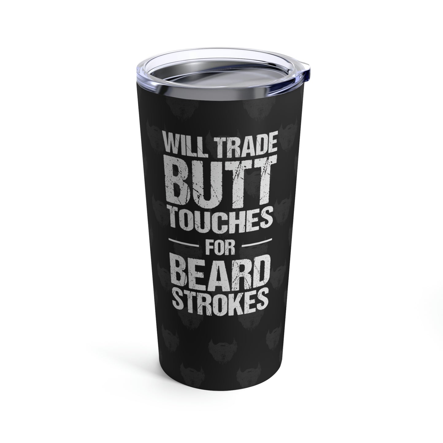 Butt Touches for Beard Strokes (Black) | Stainless Steel Tumbler 20oz