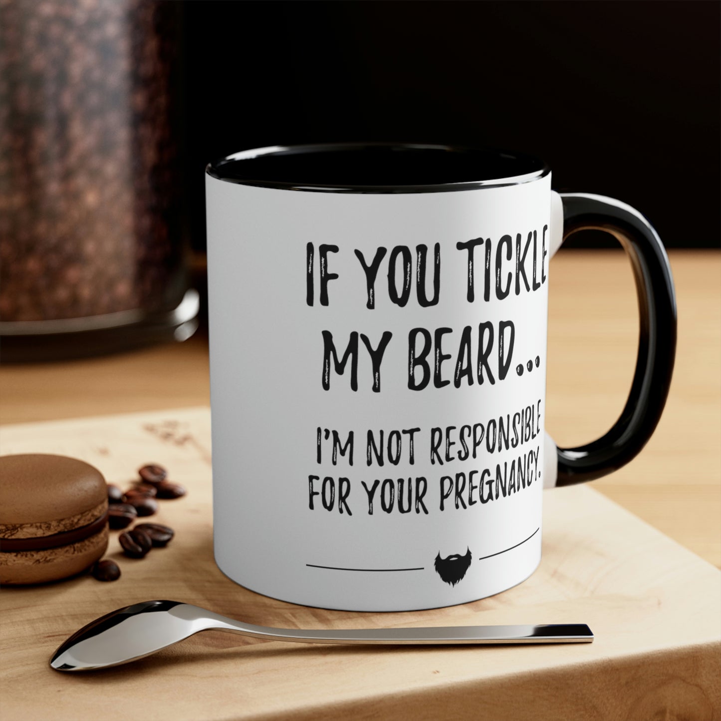 If You Tickle My Beard... | Two-Tone 11 oz. Coffee Mug