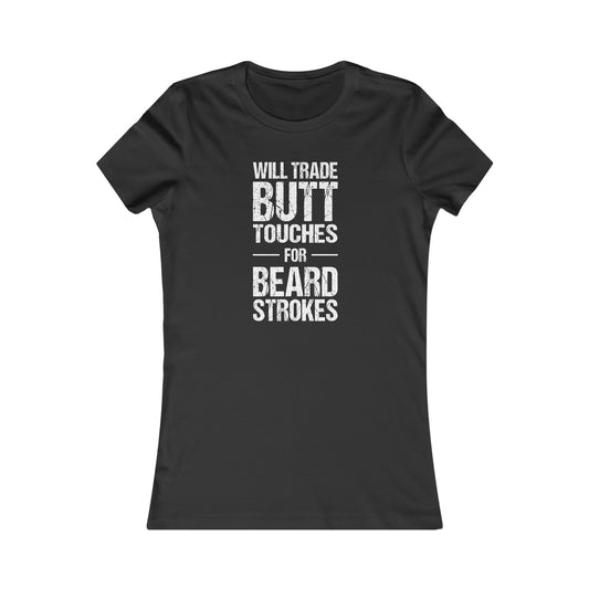 Butt Touches For Beard Strokes | Women's T-Shirt