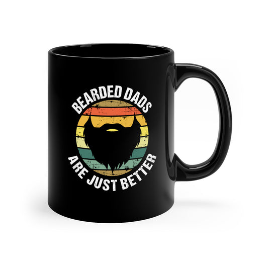 Bearded Dads Are Just Better | 11oz Black Mug