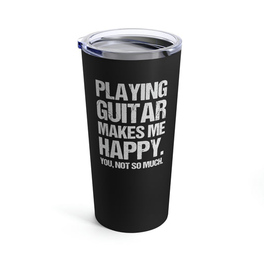 Playing Guitar Makes Me Happy | Stainless Steel Tumbler 20oz