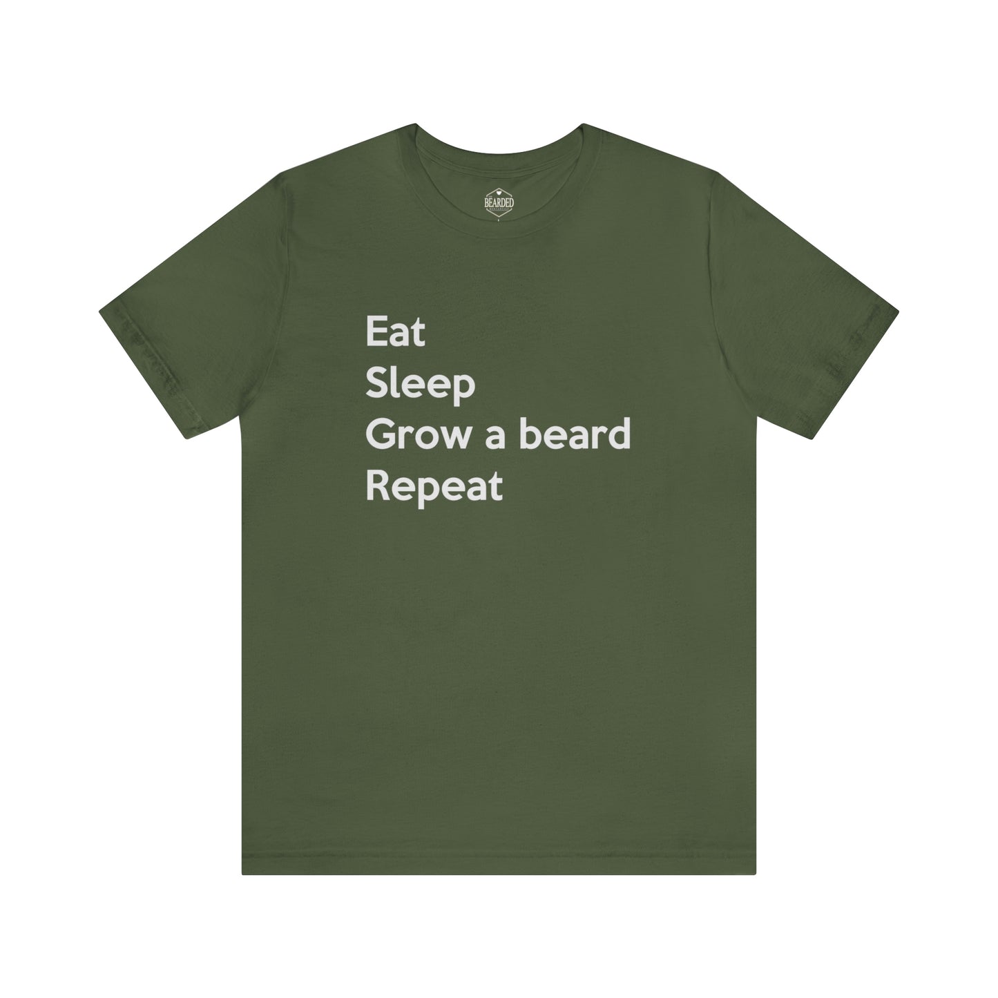 Eat, Sleep, Grow A Beard, Repeat | T-Shirt