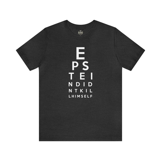 Epstein Eye Chart | T-Shirt