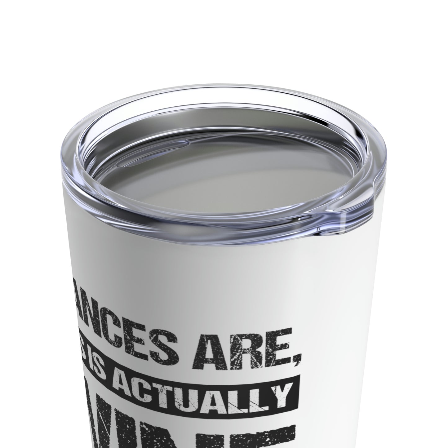 Chances Are This Is Actually Wine (White) | Stainless Steel Tumbler 20oz