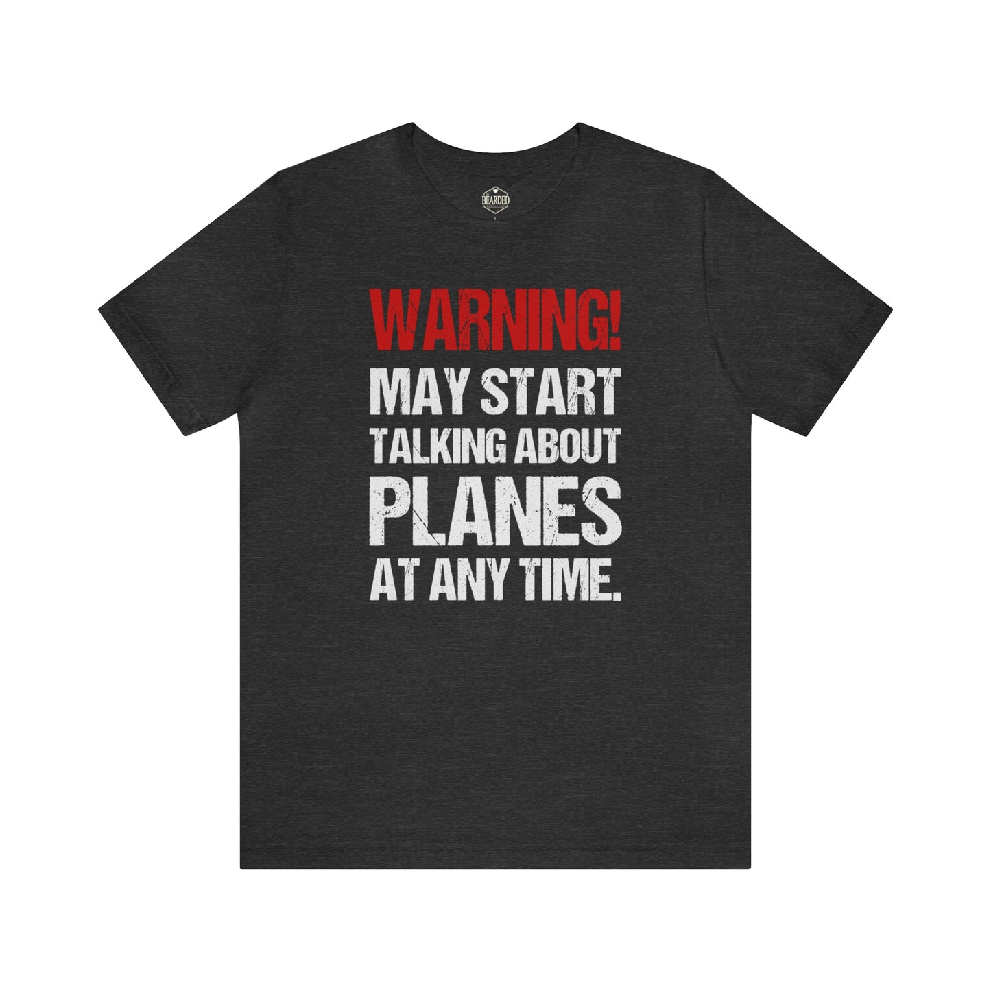 Warning! May Start Talking About Planes | T-Shirt