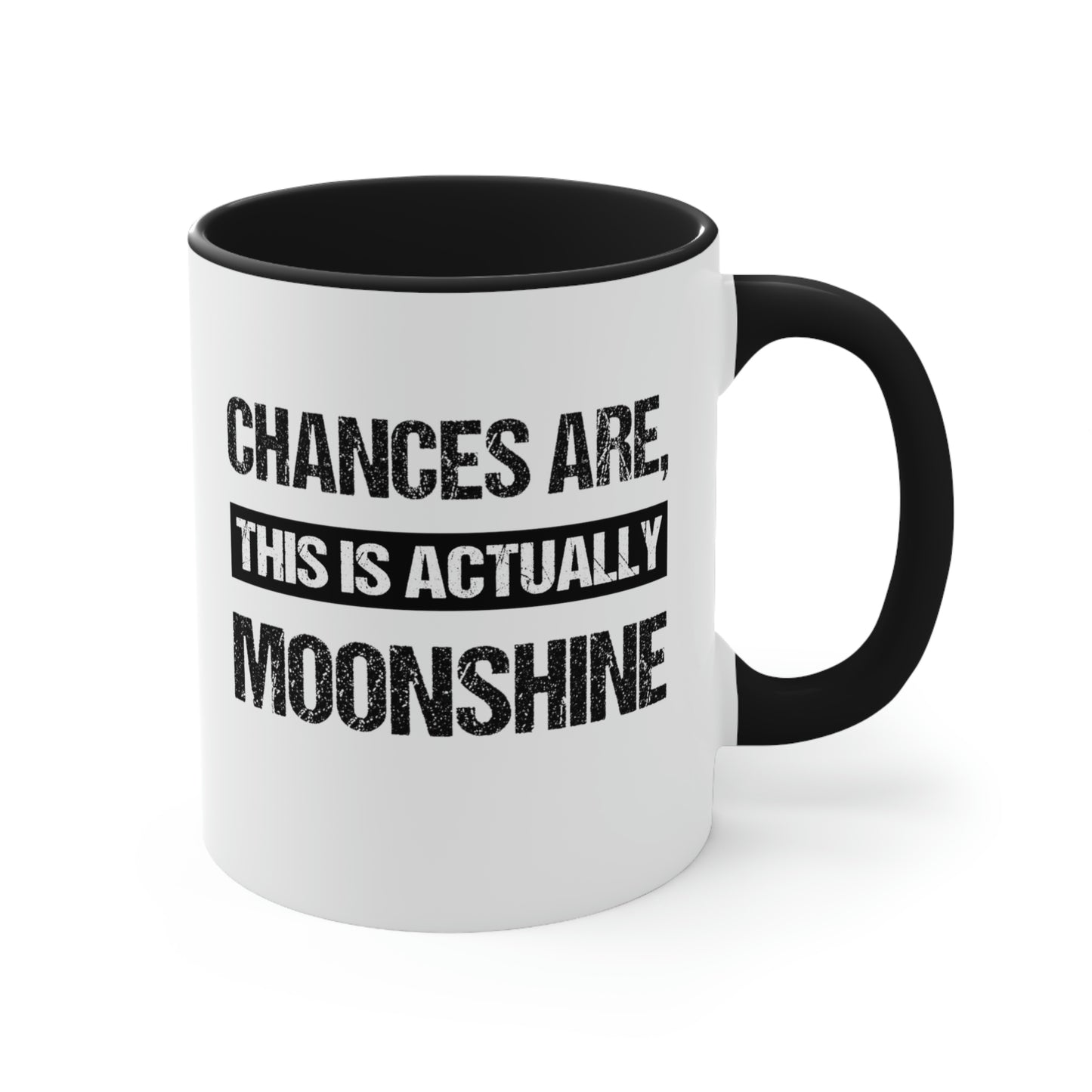 Chances Are This Is Actually Moonshine | Two-Tone 11 oz. Coffee Mug