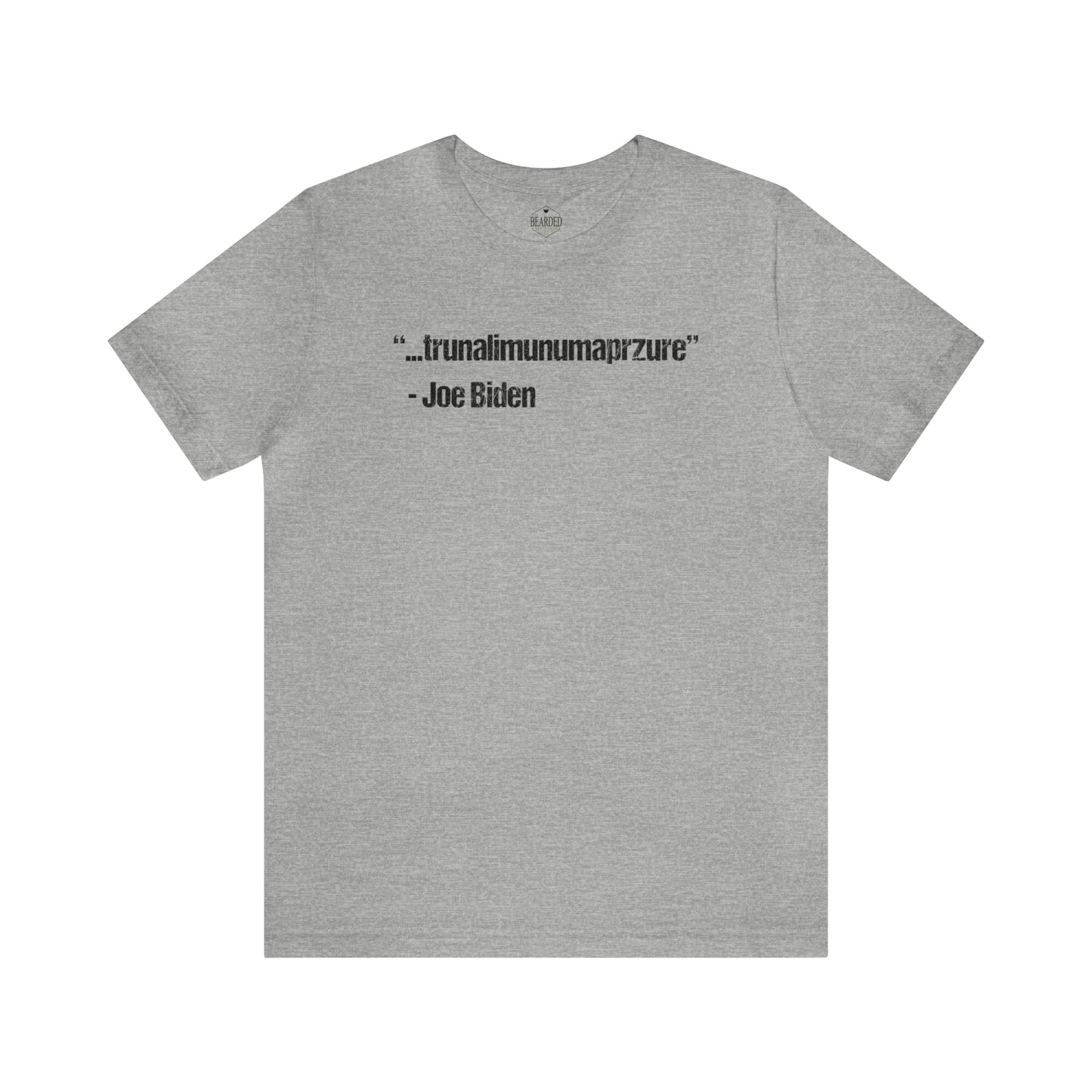 Joe Biden Quote | T-Shirt