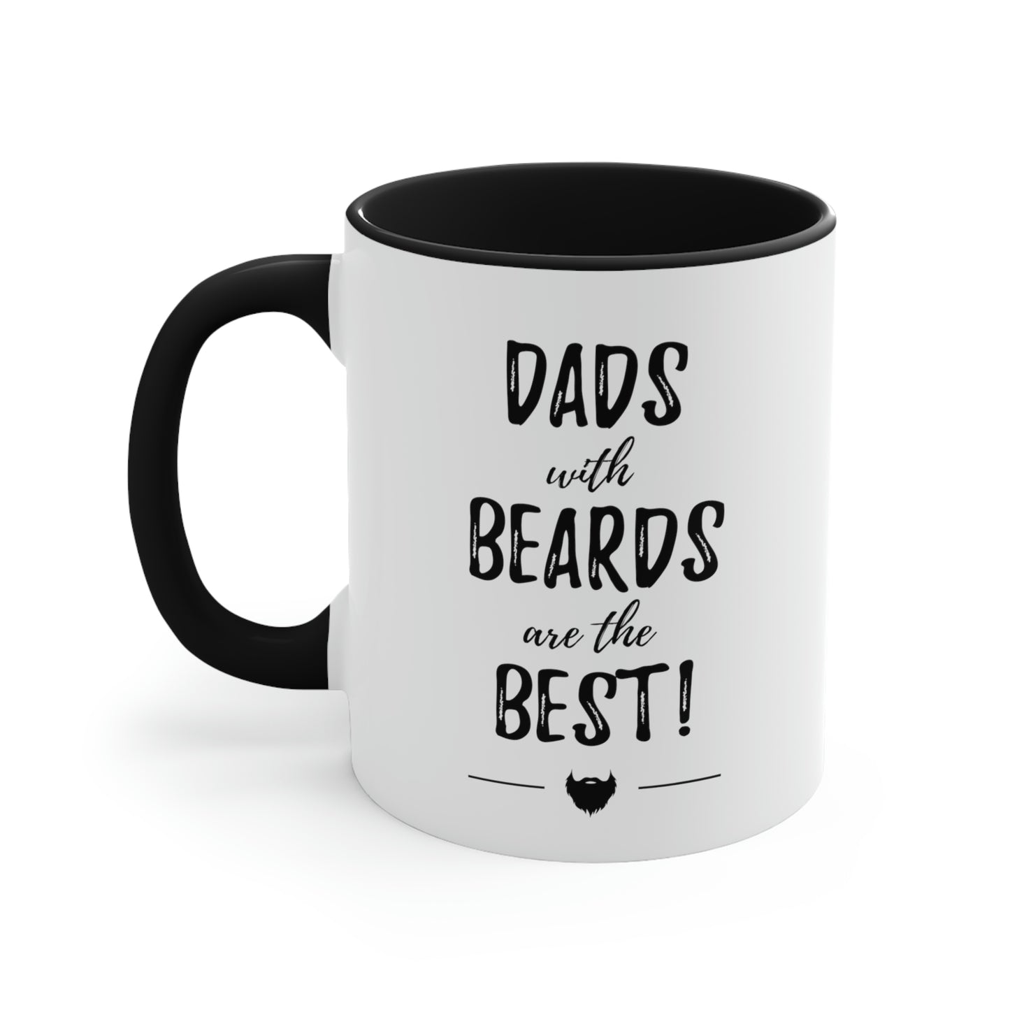 Dads With Beards Are The Best | Two-Tone 11 oz. Coffee Mug