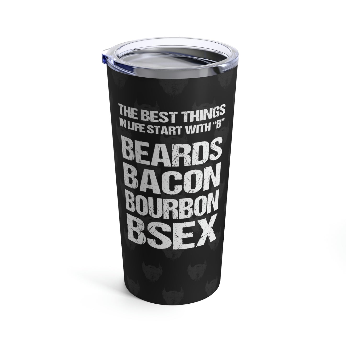 The Best Things In Life Start With "B" | Stainless Steel Tumbler 20oz