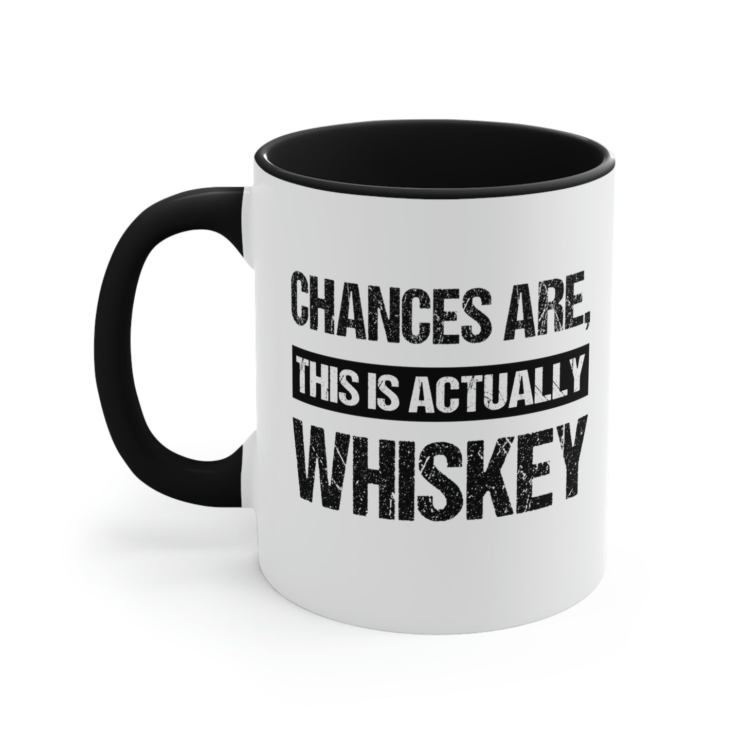 Chances Are This Is Actually Whiskey | Two-Tone 11 oz. Coffee Mug