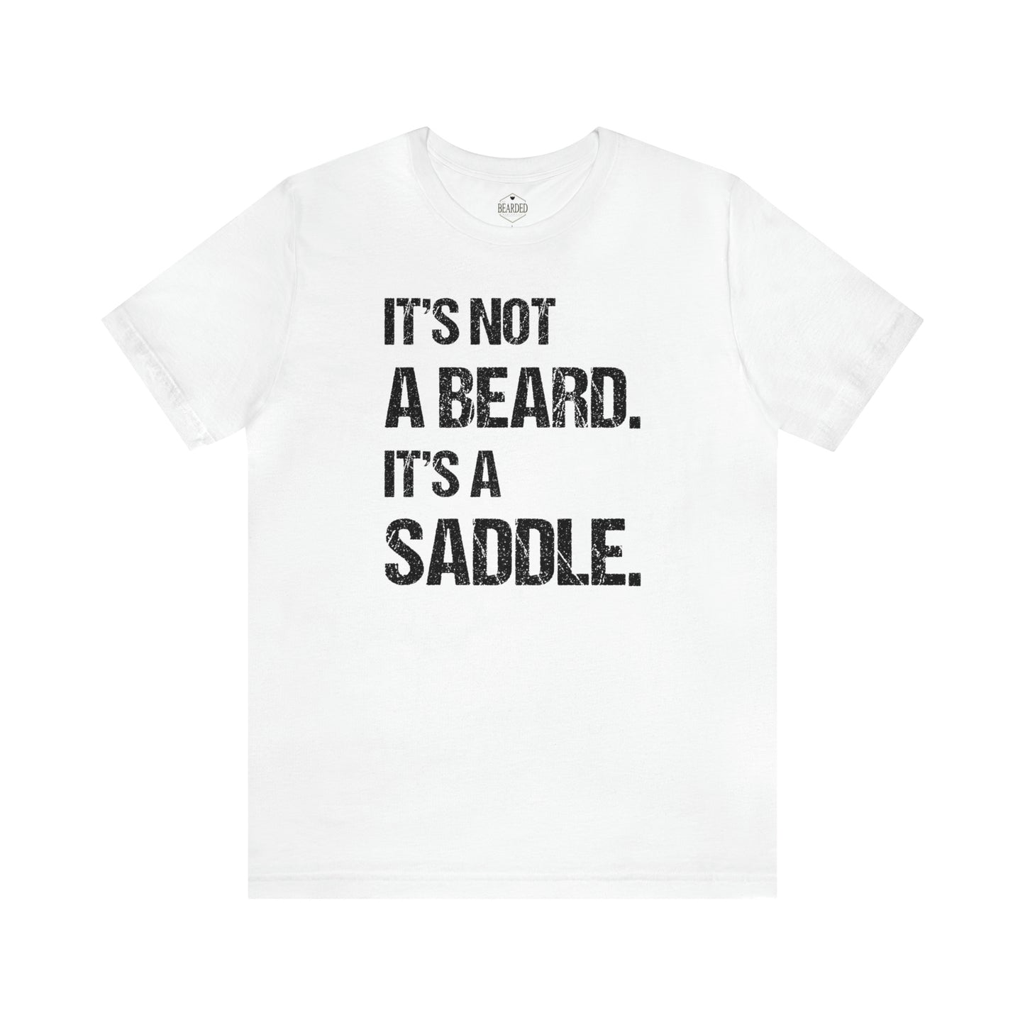 It's Not A Beard, It's A Saddle | T-Shirt